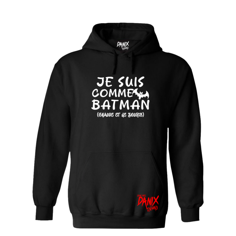 Sweat à capuche Je suis comme Batman ... [DANIX CENSORED]